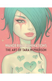 Wandering Luminations: The Art Of Tara Mcpherson
