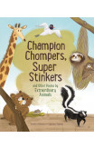 Champion Stompers, Super Stinkers And Other Poems By Extraordinary Animals