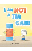I Am Not A Tin Can!