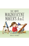 The Most Magnificent Maker's A To Z