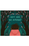 Why Are We Afraid?