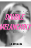 Double Melancholy