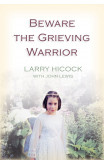Beware The Grieving Warrior