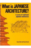 What Is Japanese Architecture?: A Survey Of Traditional Japanese Architecture