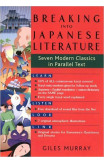 Breaking Into Japanese Literature: Seven Modern Classics In Paralle Text