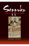 Seppuku: A History Of Samurai Suicide