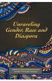Unravelling Gender, Race And Diaspora
