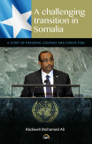 A Challenging Transition In Somalia: A Story Of Personal Courage And Conviction