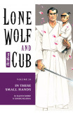 Lone Wolf And Cub Volume 24: In These Small Hands