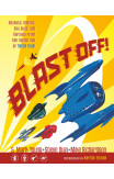 Blast Off!: Rockets, Robots, Ray Guns, And Rarities From The Golden Age Of Space Toys Ltd.