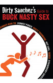 Dirty Sanchez's Guide To Buck Nasty Sex
