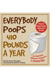 Everybody Poops 410 Pounds A Year