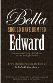 Bella Should Have Dumped Edward