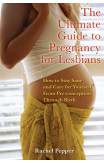 The Ultimate Guide To Pregnancy For Lesbians