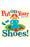 Put On Your Shoes!