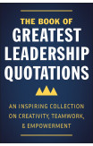 The Book Of Greatest Leadership Quotations