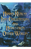 Hidden Realms, Lost Civilisations And Beings From Other Worlds