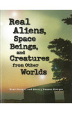 Real Aliens, Space Beings And Creatures From Other Worlds