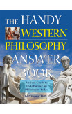 The Handy Western Philosophy Answer Book
