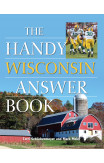 The Handy Wisconsin Answer Book