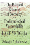 Political Economy of Necessity and the Biolimnological Vulnerability of Lake Victoria