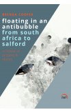 Floating In An Antibubble From South Africa To Salford