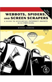 Webbots, Spiders, And Screen Scrapers, 2nd Edition