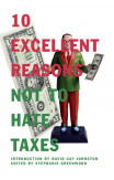 10 Excellent Reasons Not To Hate Taxes