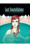 Lost Constellations: The Art Of Tara Mcpherson Volume 2