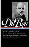 W.e.b. Du Bois: Black Reconstruction (loa #350)