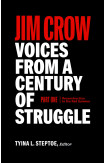 Jim Crow: Voices From A Century Of Struggle Part One (loa #376)