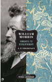 William Morris: Romantic to Revolutionary