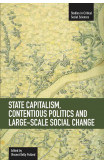 State Capitalism, Contentious Politics And Large-scale Social Change