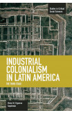 Industrial Colonialism In Latin America: The Third Stage