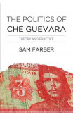 The Politics Of Che Guevara