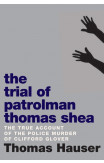 The Trial Of Patrolman Thomas Shea