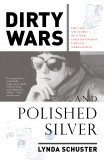 Dirty Wars And Polished Silver