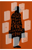 Who's Who When Everyone Is Someone Else