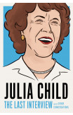 Julia Child: The Last Interview