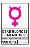 Dead Blondes And Bad Mothers