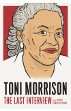 Toni Morrison: The Last Interview