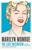 Marilyn Monroe: The Last Interview