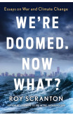 We're Doomed. Now What?
