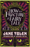 How to Fracture a Fairy Tale