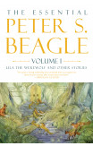 The Essential Peter S. Beagle, Volume 1: Lila Werewolf and Other Stories
