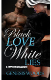 Black Love, White Lies Saga