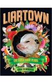 Liartown Usa: The First Four Years