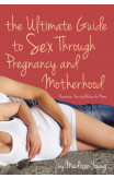 Ultimate Guide to Sex Through Pregnancy and Motherhood