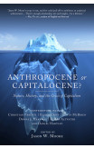 Anthropocene Or Capitalocene?