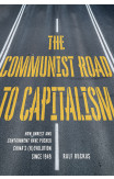 The Communist Road To Capitalism